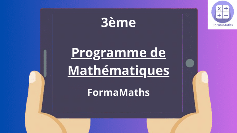 Le programme de mathématiques en 3ème avec FormaMaths.